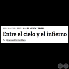 ENTRE EL CIELO Y EL INFIERNO - Por ALEJANDRO MÉNDEZ MAZÓ - Domingo, 01 de Marzo de  2015